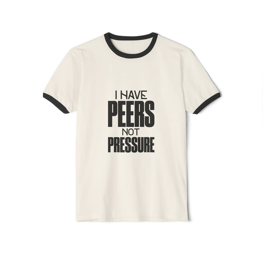 Unisex Peer Support Ringer T-Shirt - I Have Peers Not Pressure - Casual Tee, Gift for Friends, Motivational Shirt, College Apparel