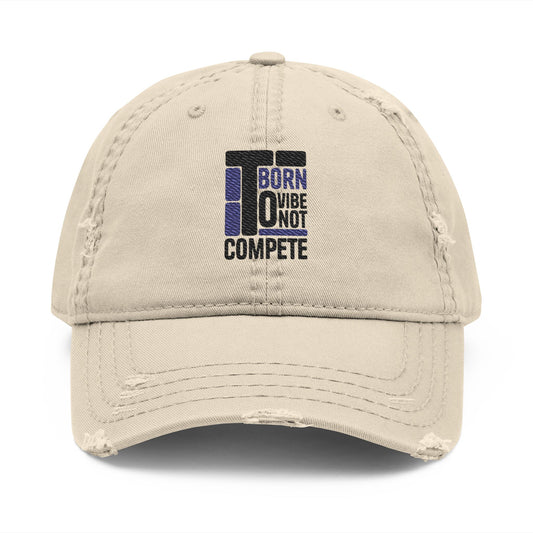Distressed Dad Hat - Born to Vibe Not Compete, Casual Cap, Gift for Dad, Summer Fashion, Trendy Headwear
